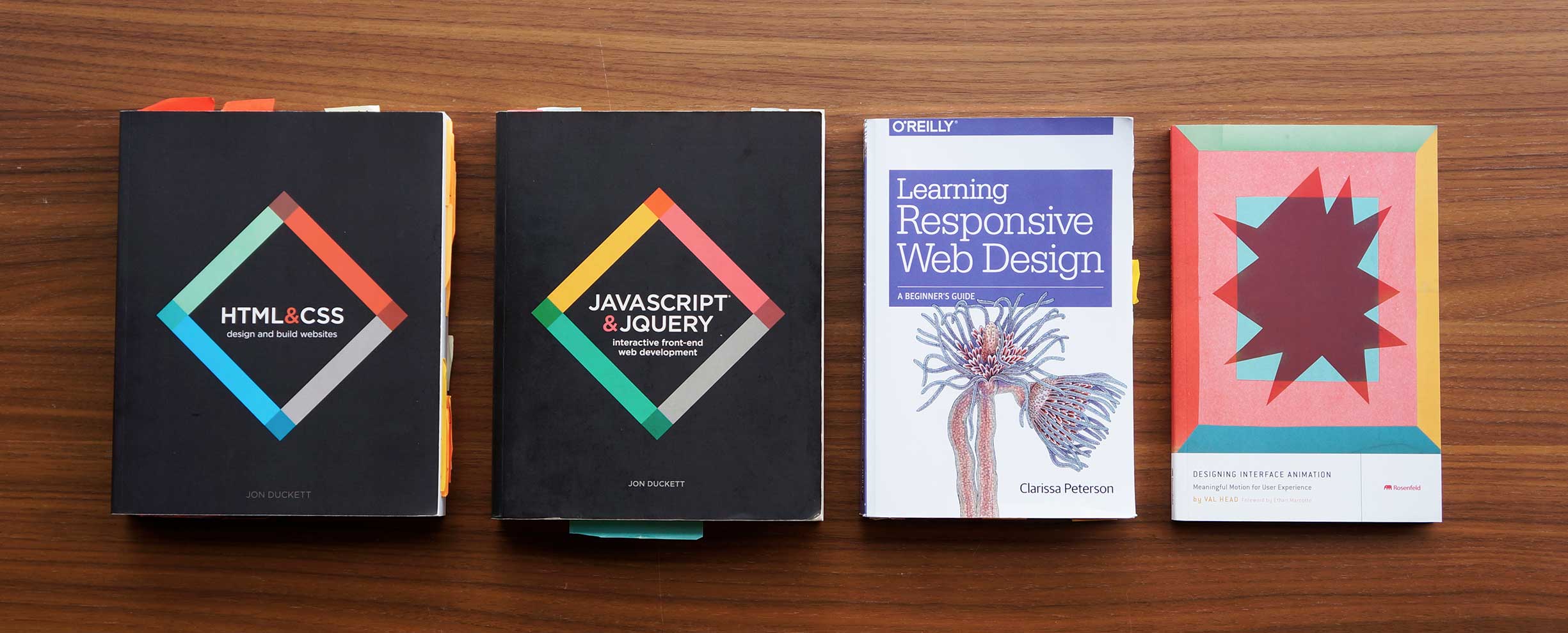 “HTML & CSS” and “JavaScript & JQuery” by Jon Duckett; “Learning Responsive Web Design” by Clarissa Peterson, published by O'Reilly; “Designing Interface Interaction” by Val Head.
